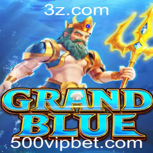 Descubra o Fascínio do Jogo GRANDBLUE e a Estratégia 500 Bet