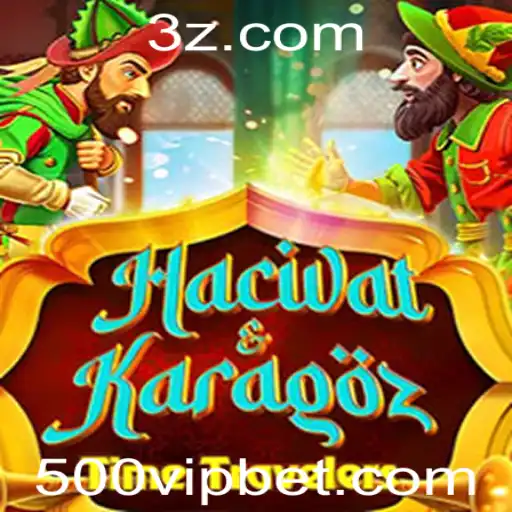 Explorando o Fascinante Universo de HacivatandKaragoz e a Emoção do 500 Bet